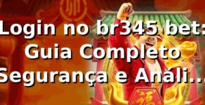 Login no br345 bet: Guia Completo, Segurança e Análise 2026 🛡️